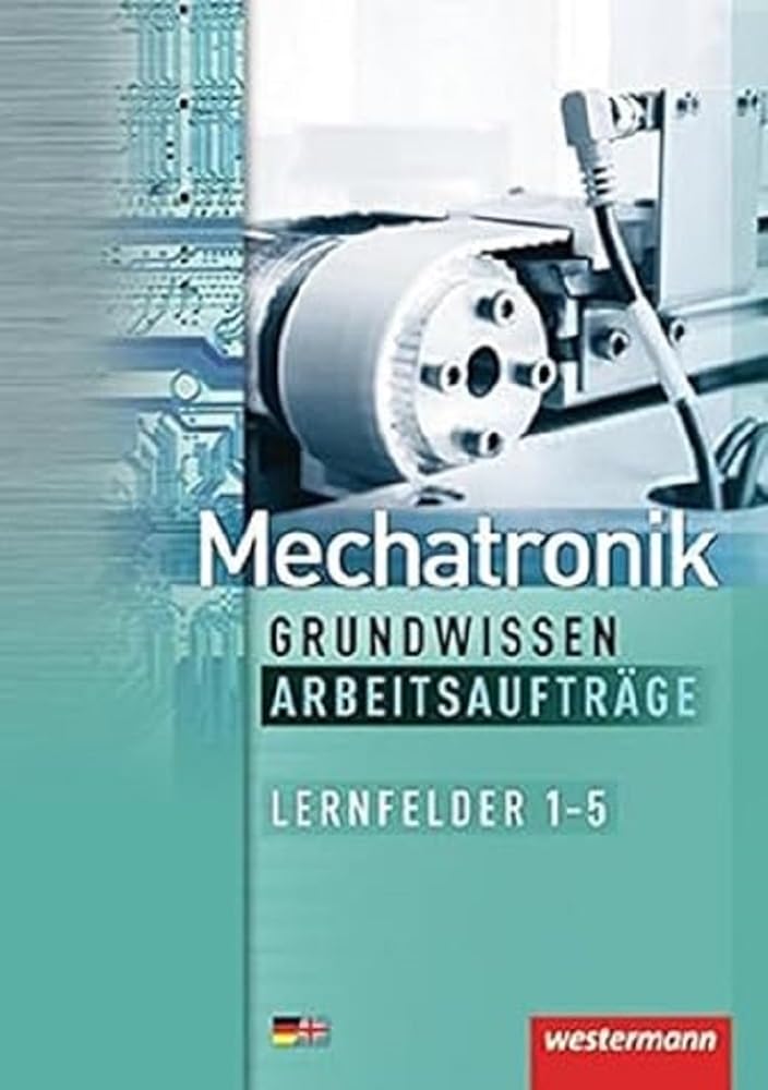 Mechatronik Grundwissen. Arbeitsaufträge Study Guides