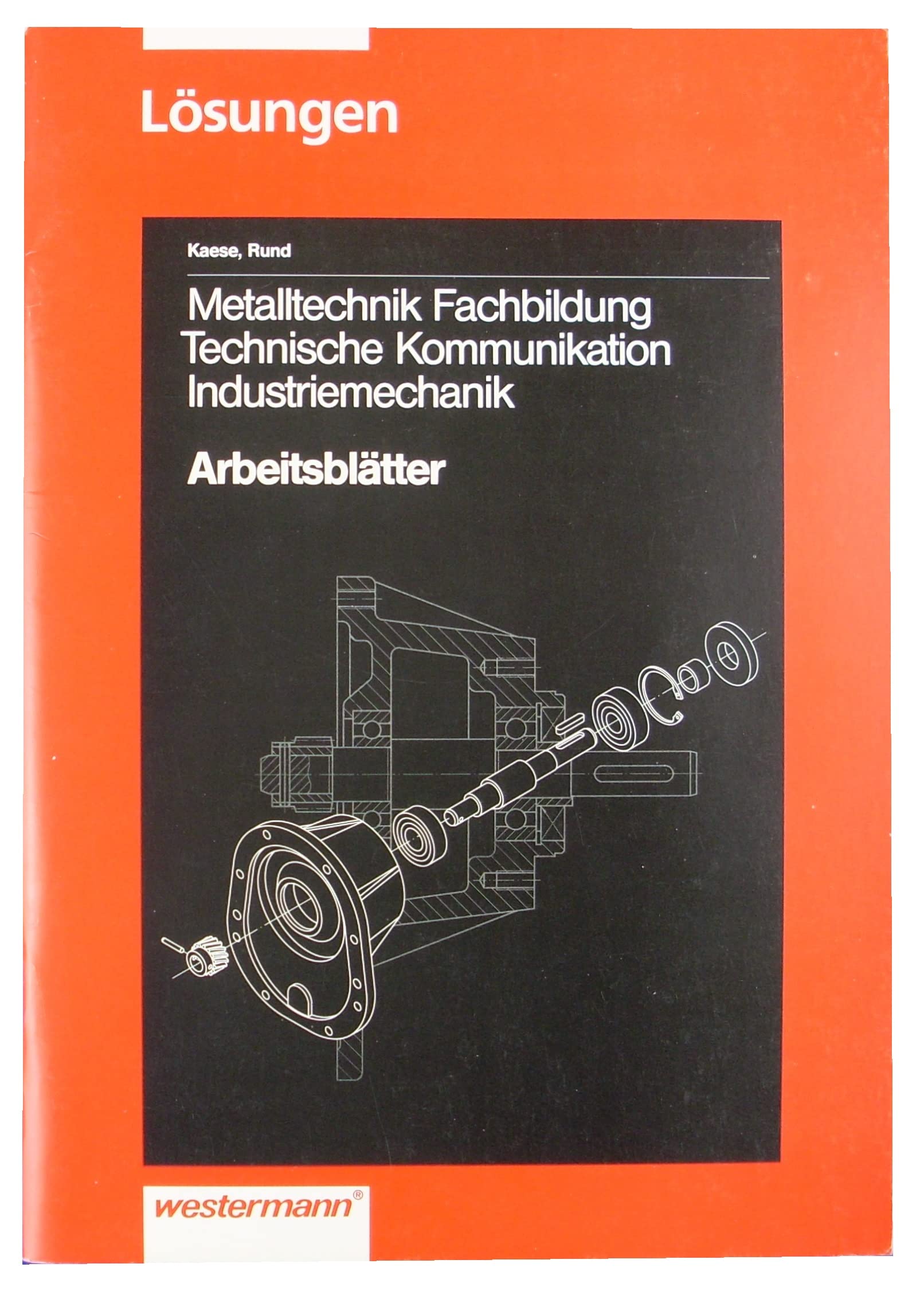 Metalltechnik, Technische Kommunikation, Industriemechanik, Arbeitsblätter, Lösungen Business & Technology