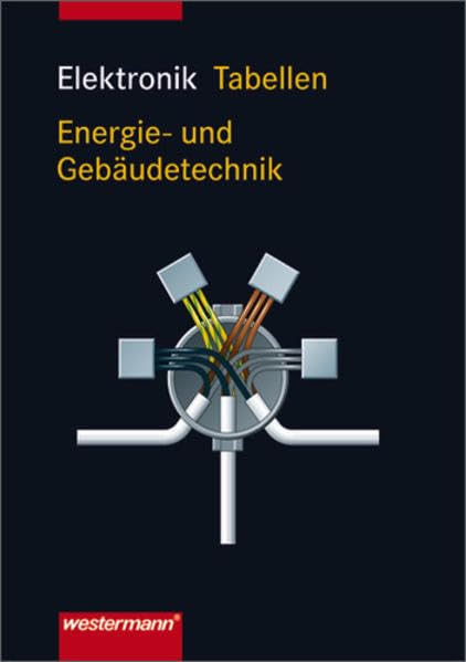 Elektronik Tabellen Energie- und Gebäudetechnik: 3. Auflage, 2007, Herstellungsjahr: 2009 Business, Finance & Career
