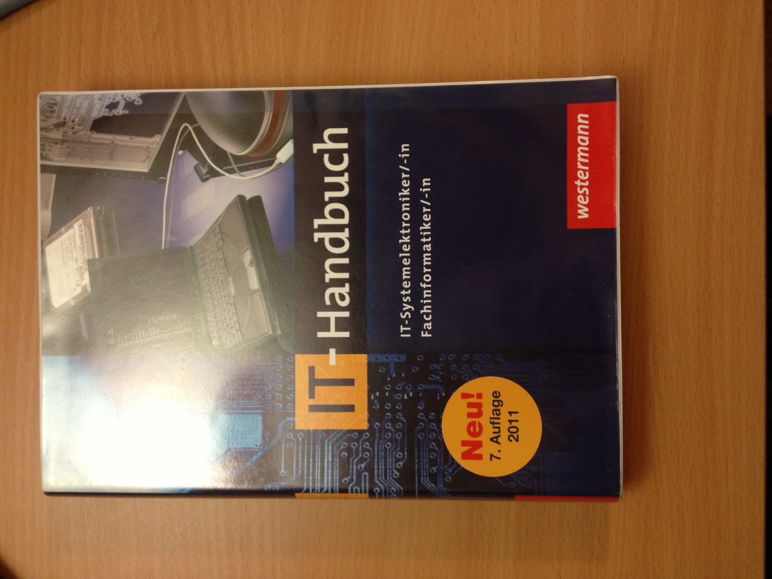 IT-Handbuch IT-Systemelektroniker/-in Fachinformatiker/-in: 7. Auflage, 2011 Business, Finance & Career