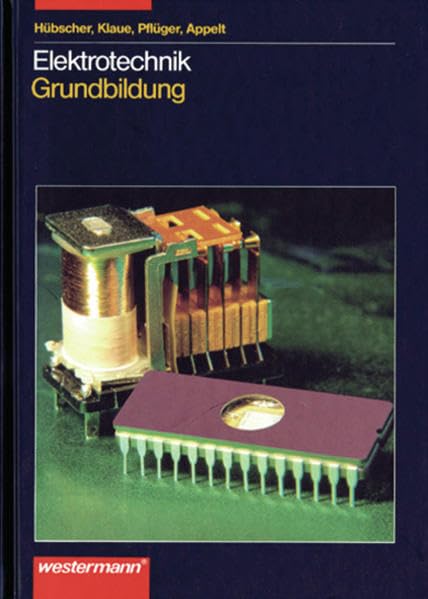Elektrotechnik Grundbildung: Schülerband, 2. Auflage, 2003 Business, Finance & Career