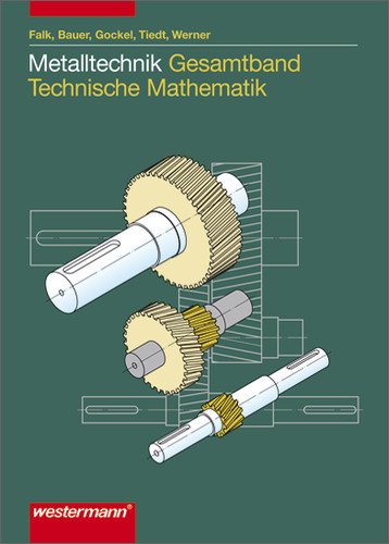 Metalltechnik, Gesamtband, Technische Mathematik Study Guides