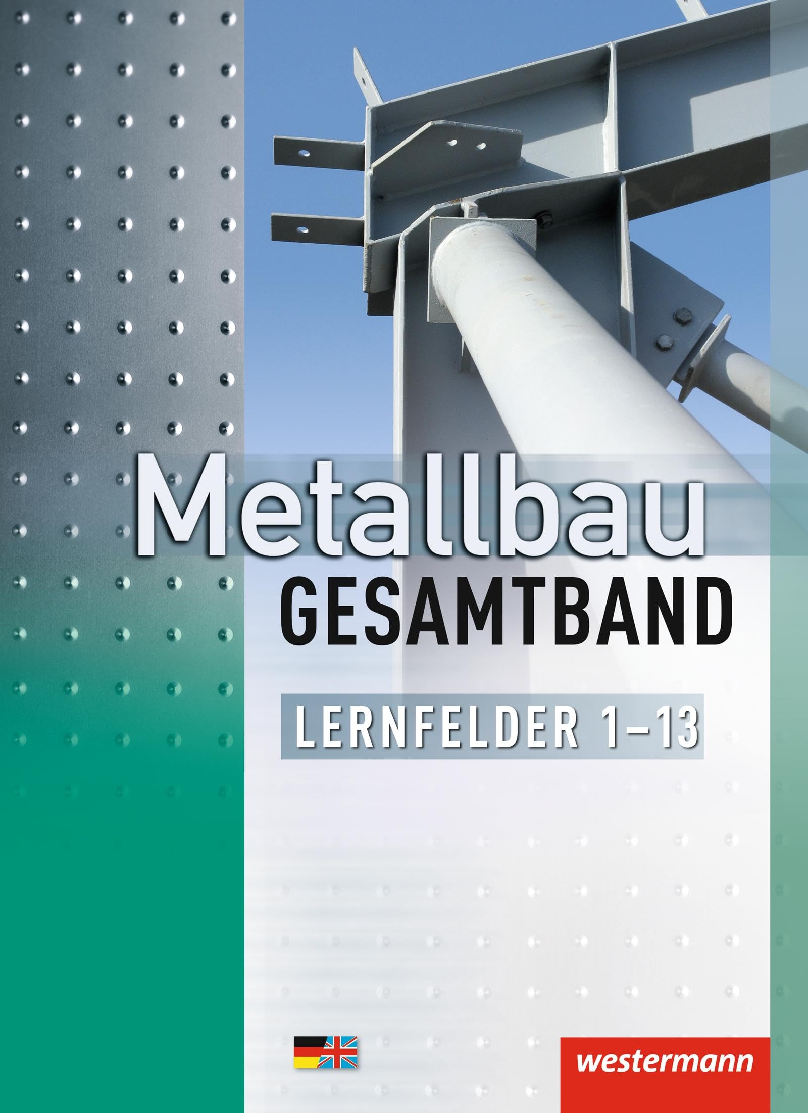 Metallbau Gesamtband: Lernfelder 1 - 13 Schulbuch Study Guides