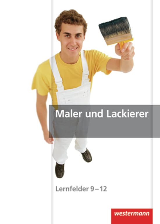 Maler und Lackierer: Lernfelder 9-12: Schülerband, 1. Auflage, 2009 Study Guides