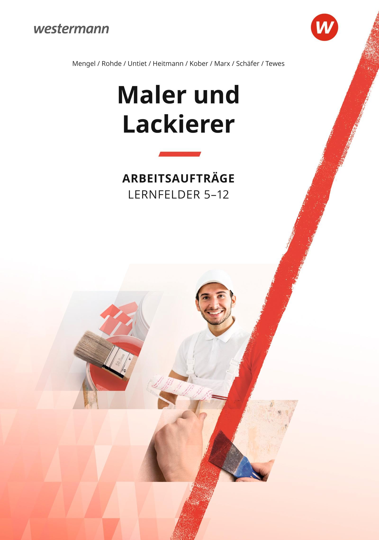 Maler und Lackierer: Lernfelder 5-12 Arbeitsaufträge Business, Finance & Career
