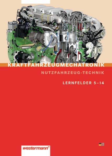 Kraftfahrzeugmechatronik Nutzfahrzeugtechnik: Lernfelder 5 - 14: Schülerband, 1. Auflage, 2008: Lernfelder 5-14. Mit deutsch-englischem Sachwortverzeichnis Business, Finance & Career