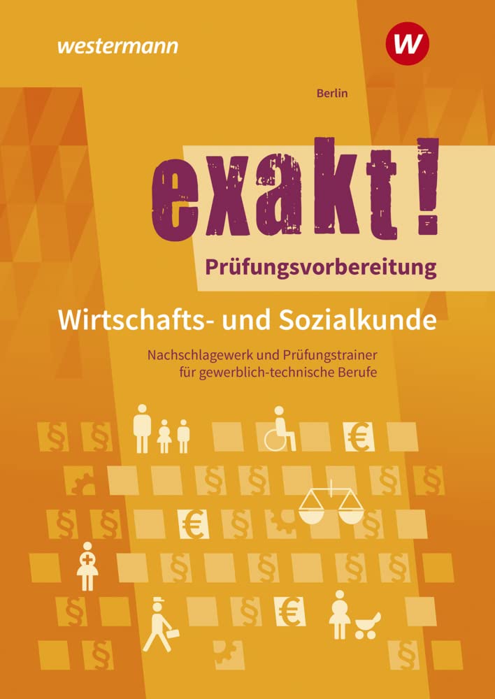 exakt!: Prüfungsvorbereitung Wirtschafts- und Sozialkunde Study Guides
