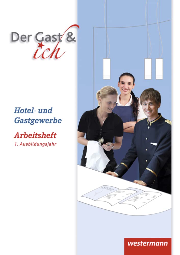 Gäste Crew. Der Gast & ich 1. Ausbildungsjahr. Arbeitsheft Study Guides