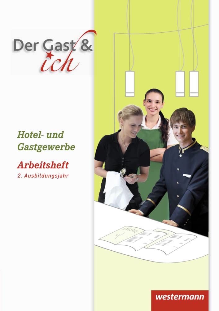 Der Gast & ich: 2. Ausbildungsjahr, Hotel- und Gastgewerbe Arbeitsheft Study Guides