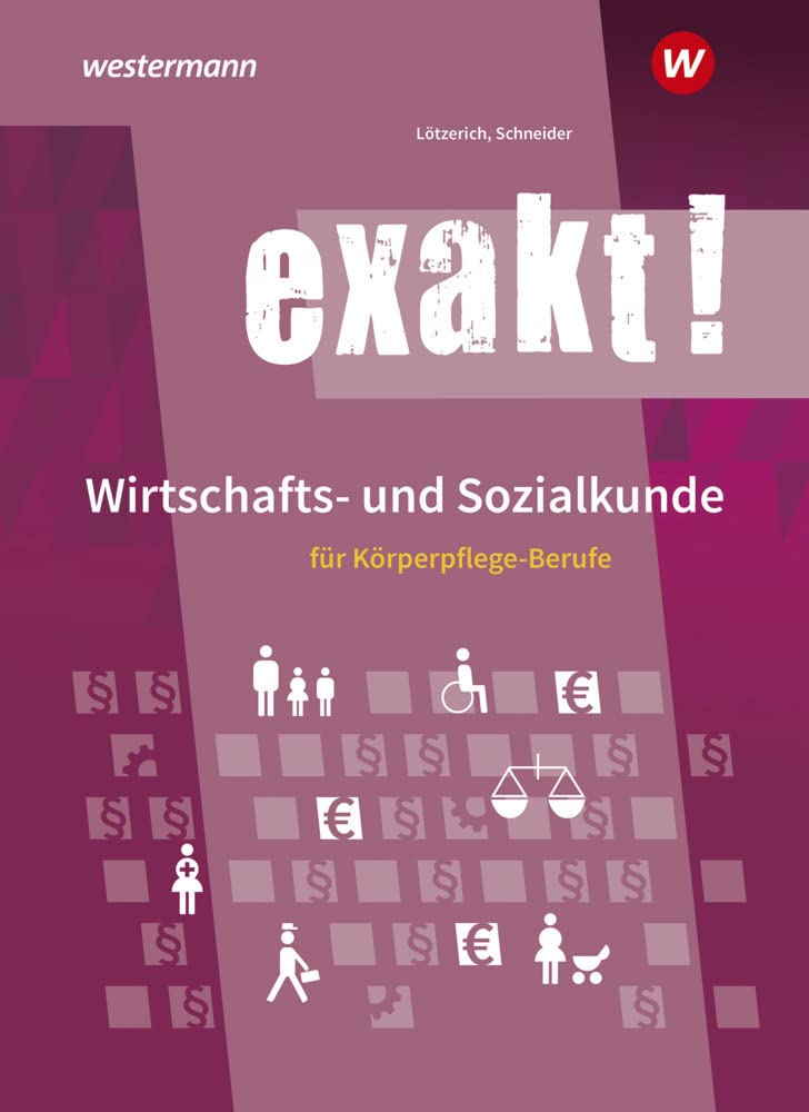exakt! Wirtschafts- und Sozialkunde für Körperpflege-Berufe: Schulbuch Study Guides