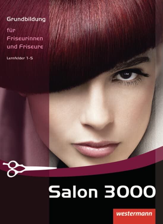 Salon 3000: Grundbildung für Friseurinnen und Friseure: Schülerband, 2. Auflage, 2009 Study Guides