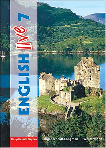 English Live. Hauptschule Bayern: English live, Ausgabe Hauptschule Bayern, Bd.7, Klasse 7 Foreign Languages ​​& Dictionaries