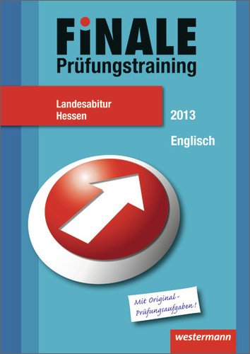 Finale - Prüfungstraining Landesabitur Hessen: Abiturhilfe Englisch 2013 Study Guides