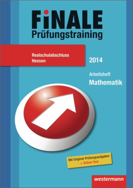 Finale - Prüfungstraining Realschulabschluss Hessen: Arbeitsheft Mathematik 2014 mit Lösungsheft Study Guides