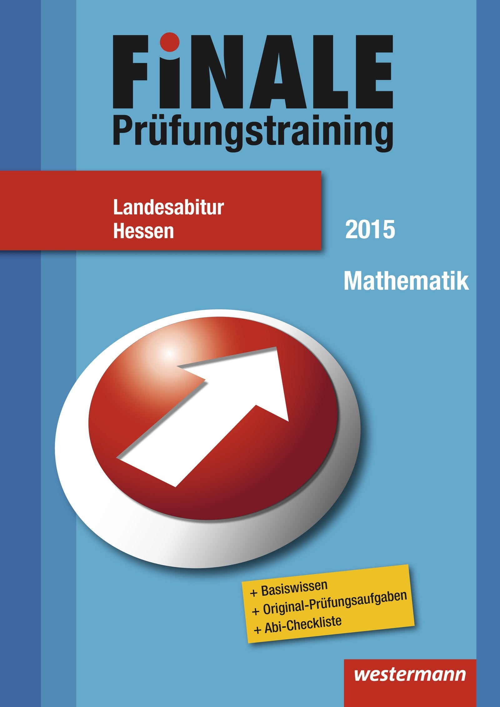 Finale - Prüfungstraining Landesabitur Hessen: Prüfungstraining Landesabitur Hessen / Abiturhilfe Mathematik 2015 Study Guides