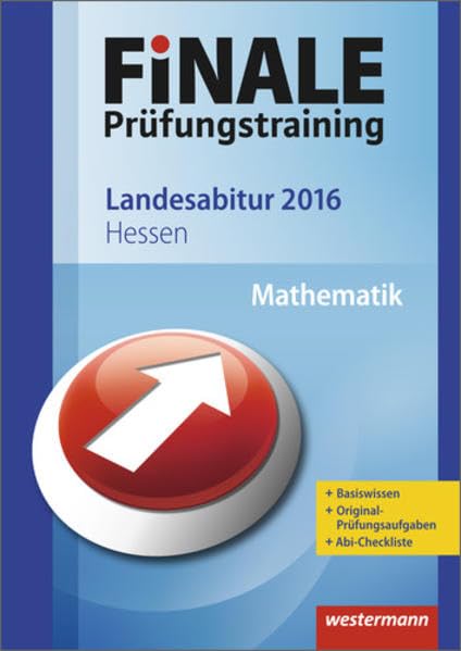 Finale / Finale - Prüfungstraining Landesabitur Hessen: Prüfungstraining Landesabitur Hessen / Abiturhilfe Mathematik 2016 Study Guides