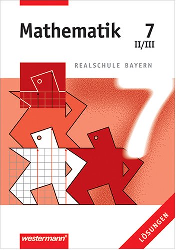 Mathematik 7 II/III Realschule Bayern: Lösungen Study Guides