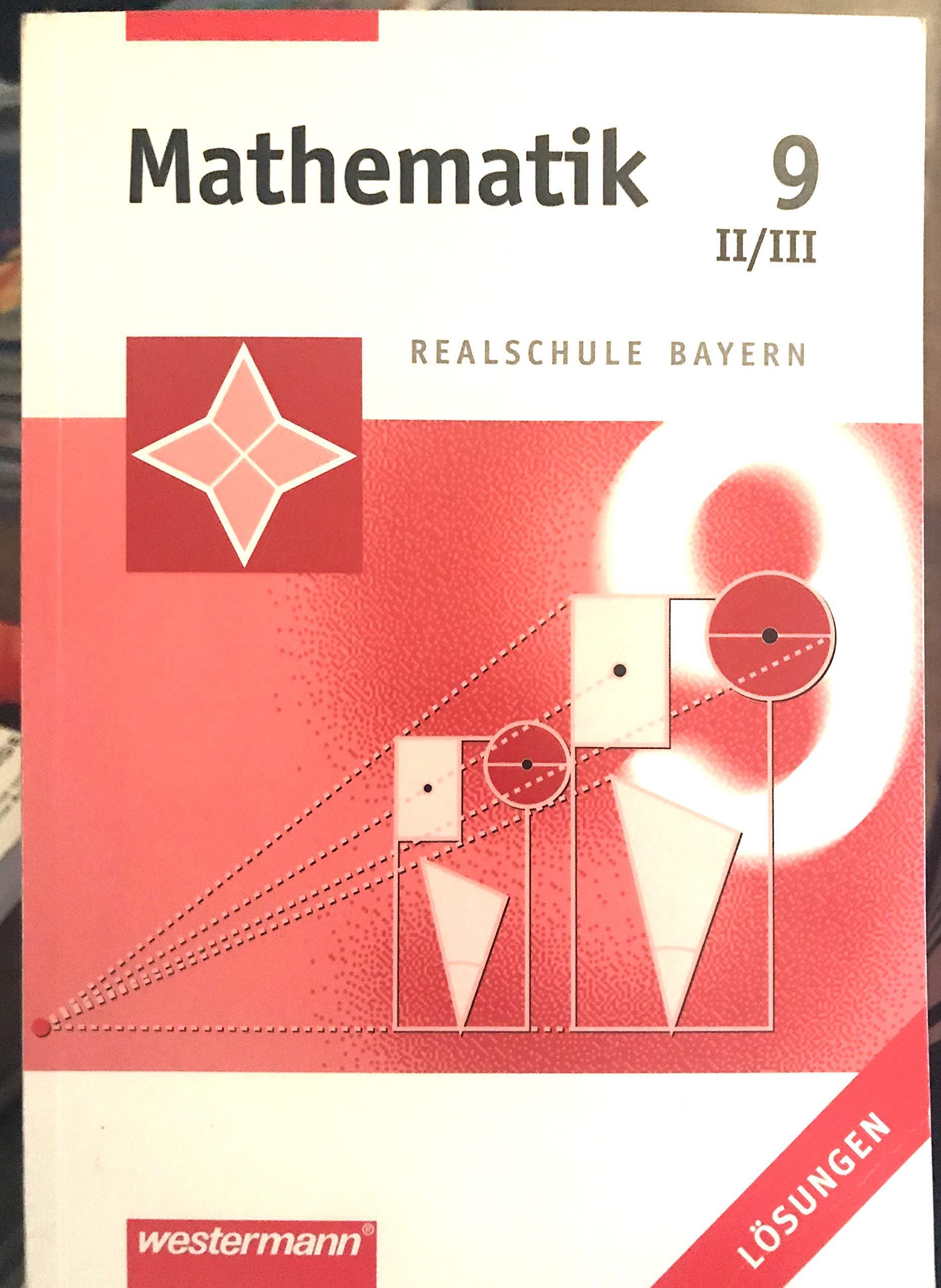 Mathematik 9 II/III Realschule Bayern Lösungen Ausgabe 2001 Books