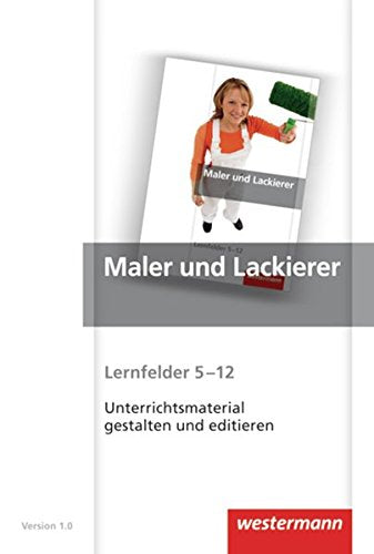 Maler und Lackierer: Lernfelder 5-12 CD-ROM Unterrichtsmaterial gestalten Study Guides