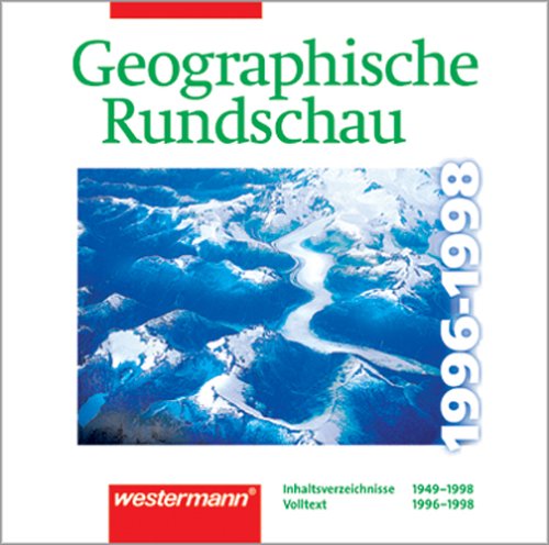 Geographische Rundschau 1996-1998: Jahrgänge 1996-1998 im Volltext. Inhaltsverzeichnis 1949-1998 Business & Technology