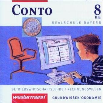 Conto, Realschule Bayern, 8. Jahrgangsstufe, Wahlpflichtfächerkombination IIIa, 1 CD-ROM: Betriebswirtschaftslehre / Rechnungswesen. Grundwissen Ökonomie. Für Windows 95/98/ME/NT/2000/XP. Materialsammlung Taxes & Bookkeeping