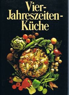 Vier - Jahreszeiten - Küche. Ein Kochbuch nicht nur für Reis- Liebhaber Books
