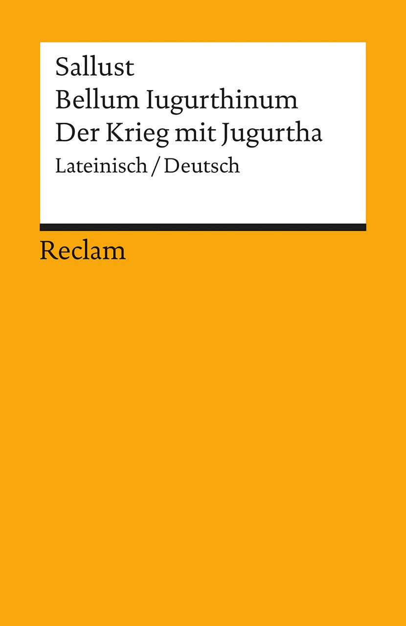 Bellum Iugurthinum / Der Krieg mit Jugurtha. Lateinisch/Deutsch Classics