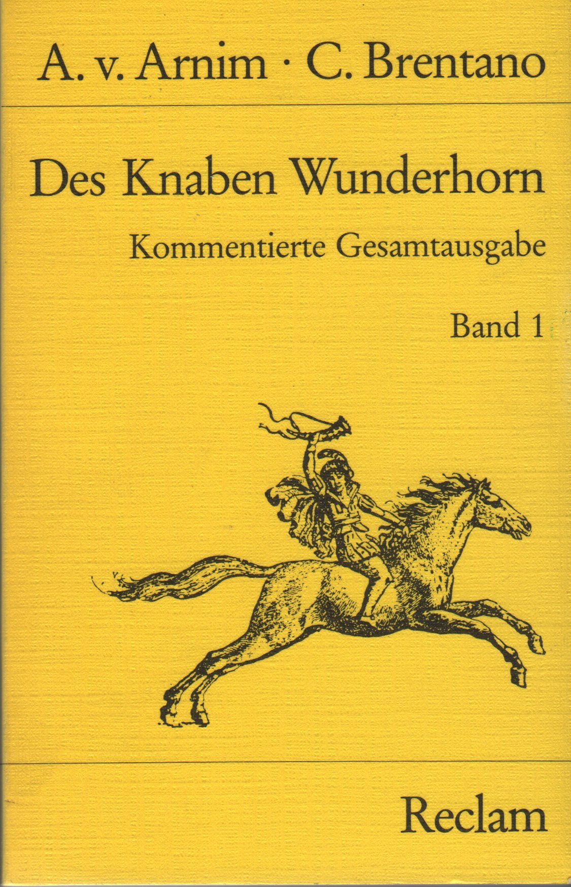 Des Knaben Wunderhorn - Kommentierte Gesamtausgabe, Band 1: Alte deutsche Lieder. Kritische Ausgabe / Alte deutsche Lieder. Kritische Ausgabe (Reclams Universal-Bibliothek) Foreign Languages ​​& Dictionaries