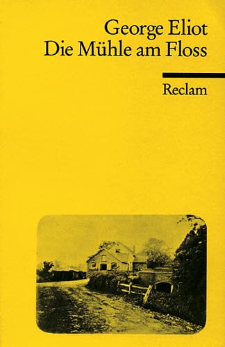 Die Mühle am Floss (Reclams Universal-Bibliothek) Classics