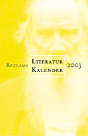 Reclams Literatur-Kalender 2003: IL. Jahrgang. Kalendarium und Autorenporträts Calendars