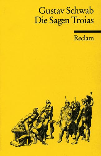 Die Sagen Troias: Von seiner Erbauung bis zu seinem Untergang (Reclams Universal-Bibliothek) Fairy Tales & Legends