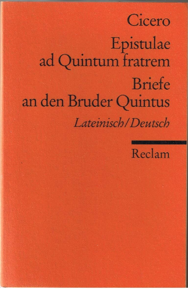 Epistulae ad Quintum fratrem /Briefe an den Bruder Quintus: Lat. /Dt. (Reclams Universal-Bibliothek) Essays & Short Stories
