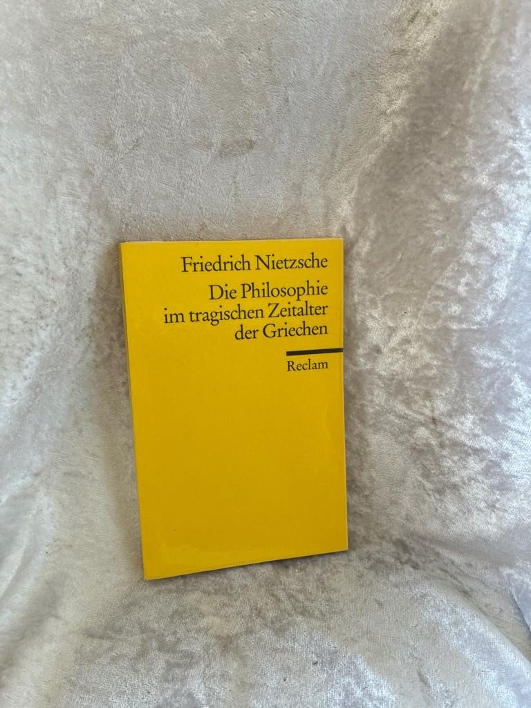 Die Philosophie im tragischen Zeitalter der Griechen (Reclams Universal-Bibliothek) Philosophy