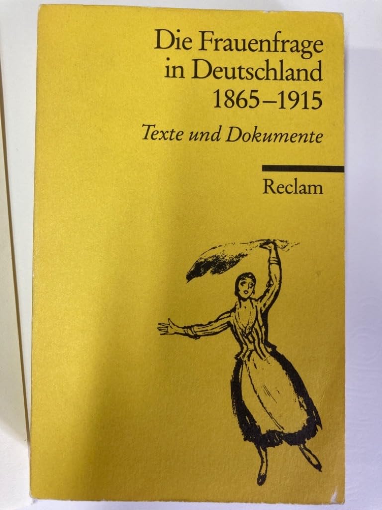 Die Frauenfrage in Deutschland 1865-1915. Texte und Dokumente (Reclams Universal-Bibliothek) Contemporary literature