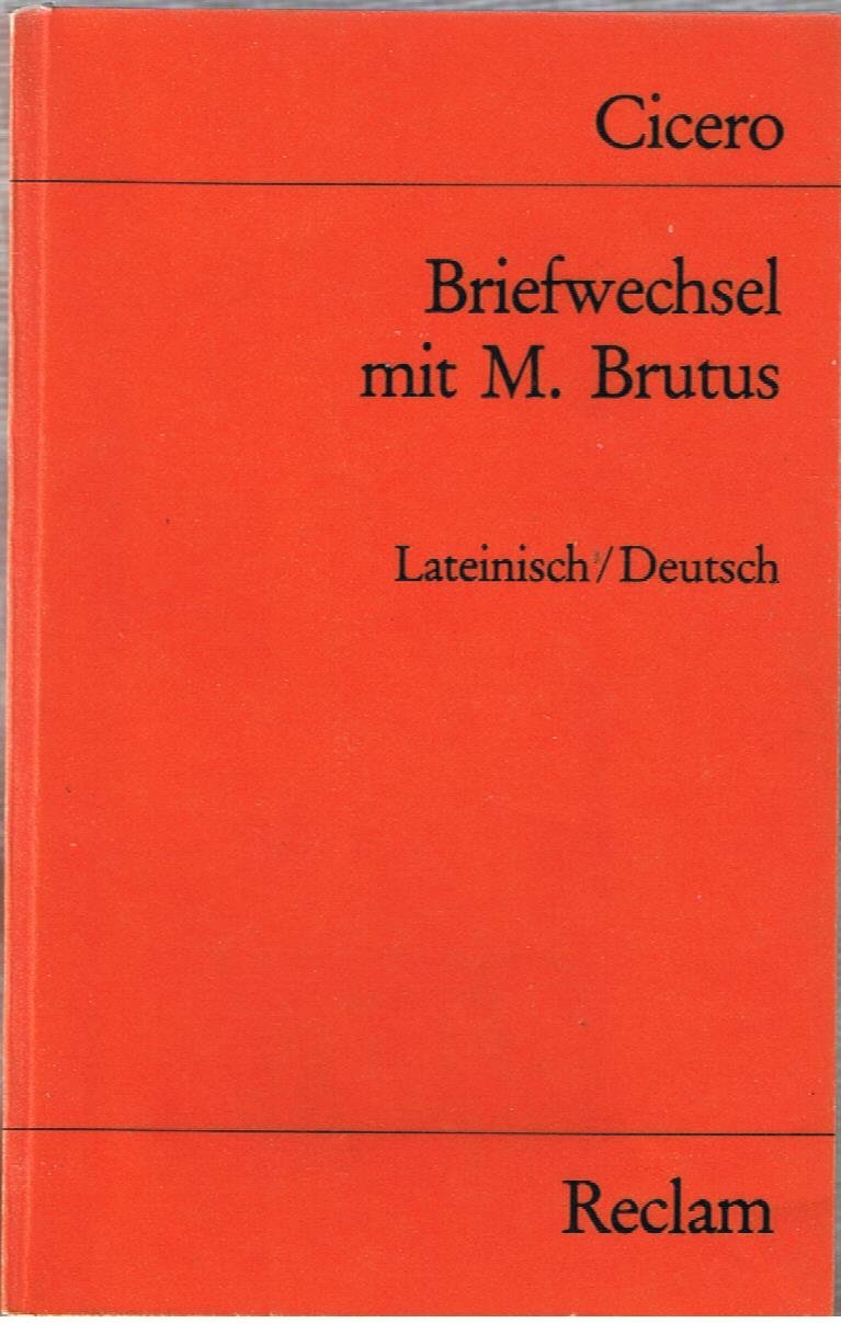Briefwechsel mit M. Brutus: Lat. /Dt (Reclams Universal-Bibliothek) Essays & Short Stories