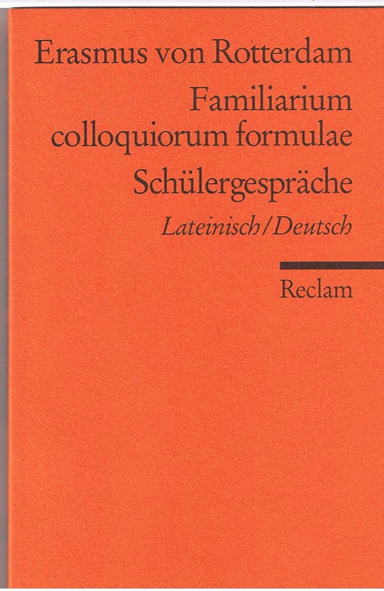 Familiarium colloquiorum formulae /Schülergespräche: Lat. /Dt (Reclams Universal-Bibliothek) Philosophy