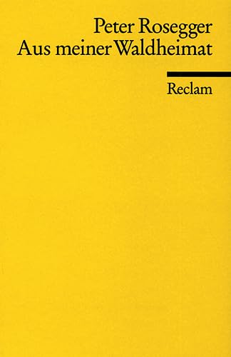 Aus meiner Waldheimat: Auswahl (Reclams Universal-Bibliothek) Classics