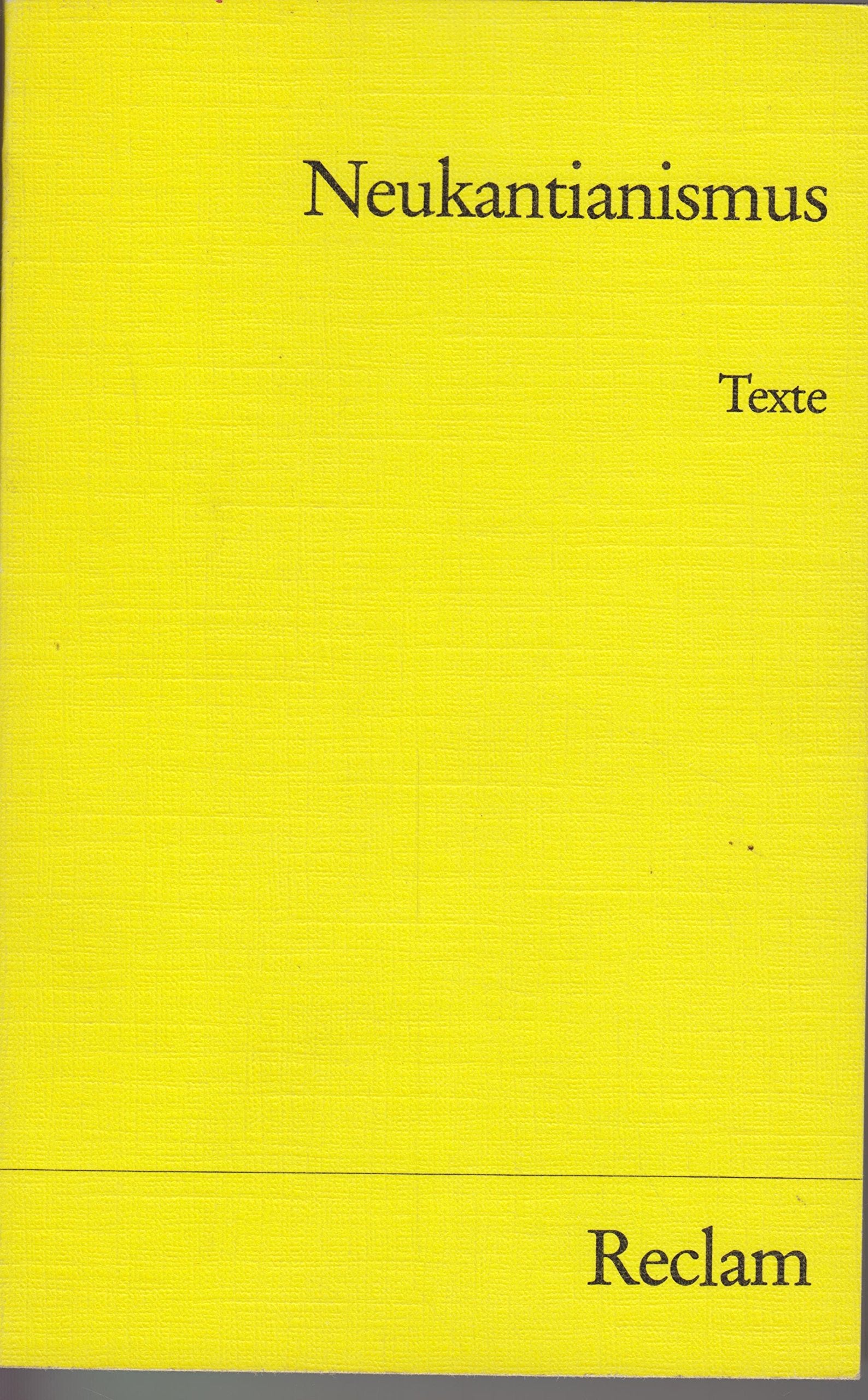 Neukantianismus. Texte der Marburger und der Südwestdeutschen Schule Philosophy