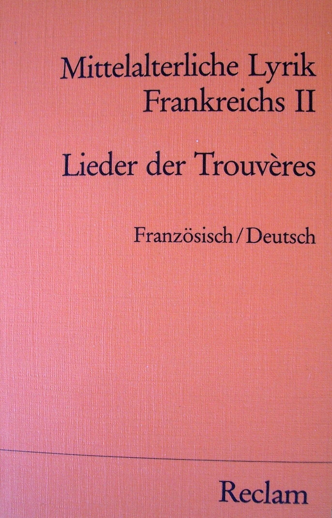 Mittelalterliche Lyrik Frankreichs / Lieder der Trouvères: Franz. /dt Books