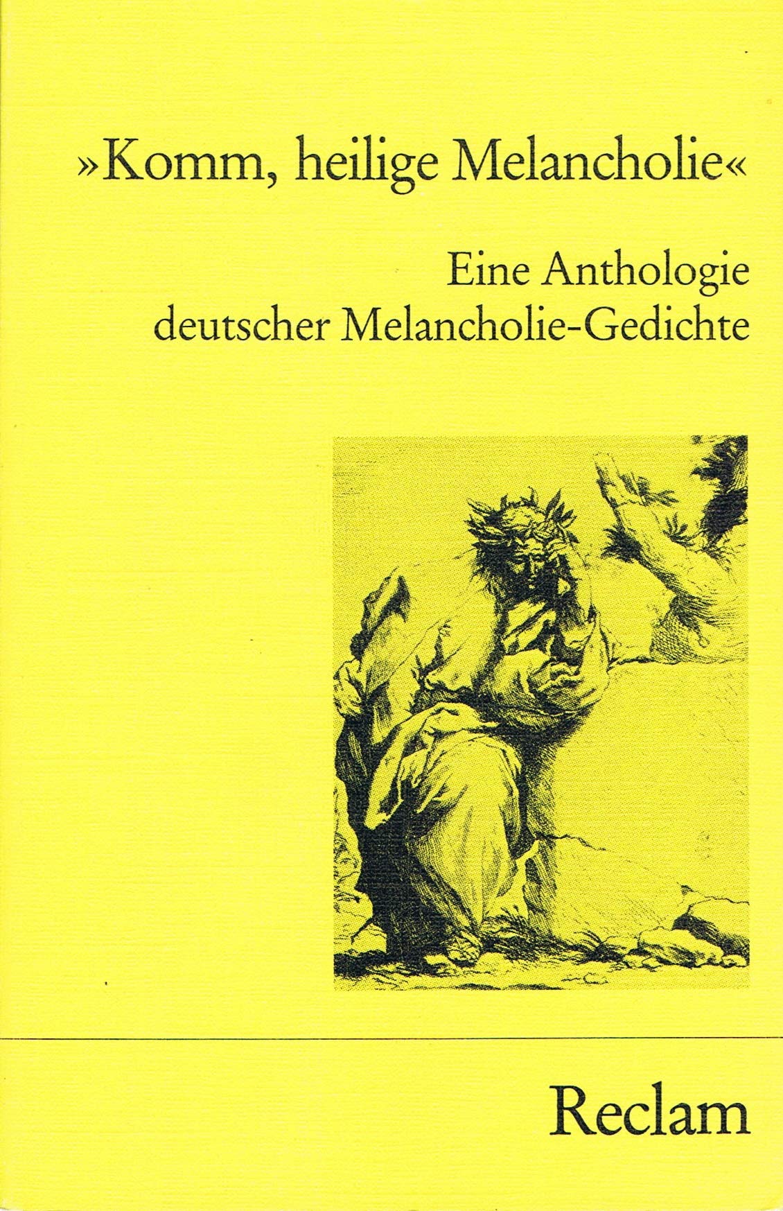 Komm, heilige Melancholie: Anthologie deutscher Melancholie-Gedichte (Reclams Universal-Bibliothek) Fiction Books