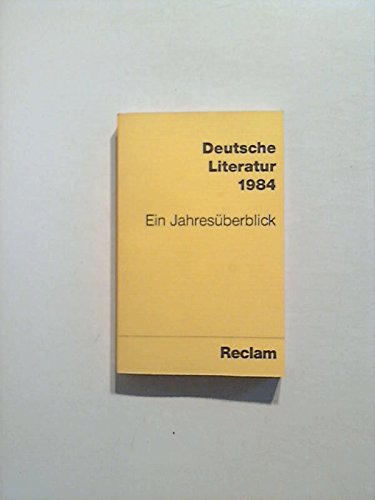 Deutsche Literatur 1984: Jahresüberblick (Reclams Universal-Bibliothek) Learning & Reference