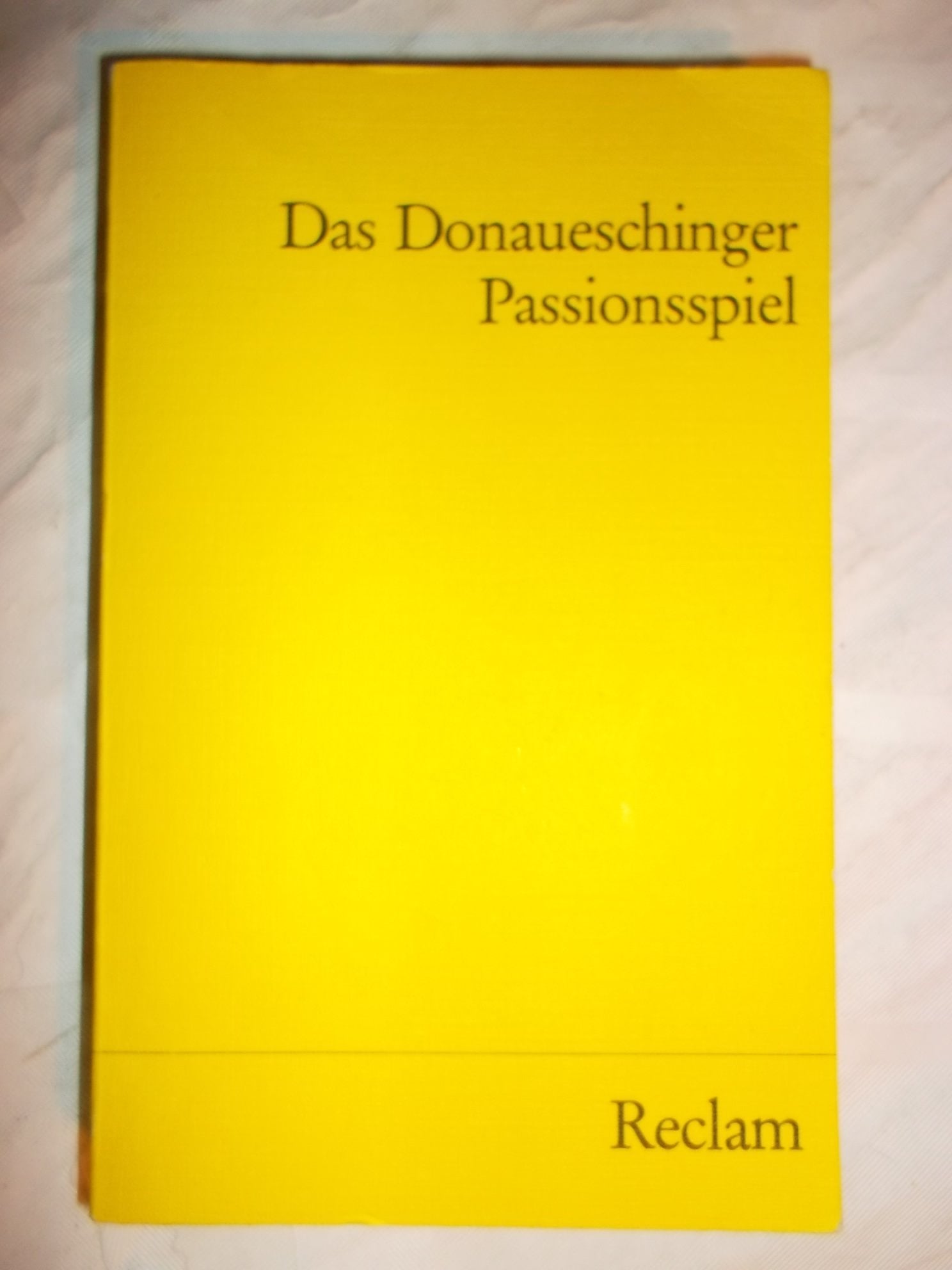 Das Donaueschinger Passionsspiel (Reclams Universal-Bibliothek) Professional & Reference Books