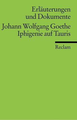 Iphigenie auf Tauris (Erl. u. Dok.) (Reclams Universal-Bibliothek) Classics