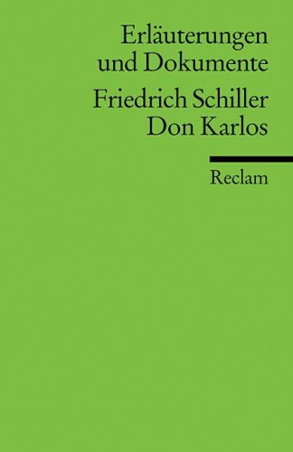 Erläuterungen und Dokumente zu Friedrich Schiller: Don Carlos (Reclams Universal-Bibliothek) Study Guides