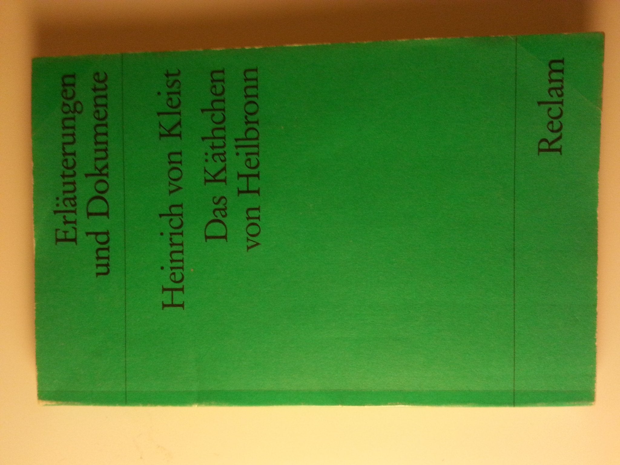 Erläuterungen und Dokumente zu Heinrich von Kleist: Das Käthchen von Heilbronn (Reclams Universal-Bibliothek) Study Guides