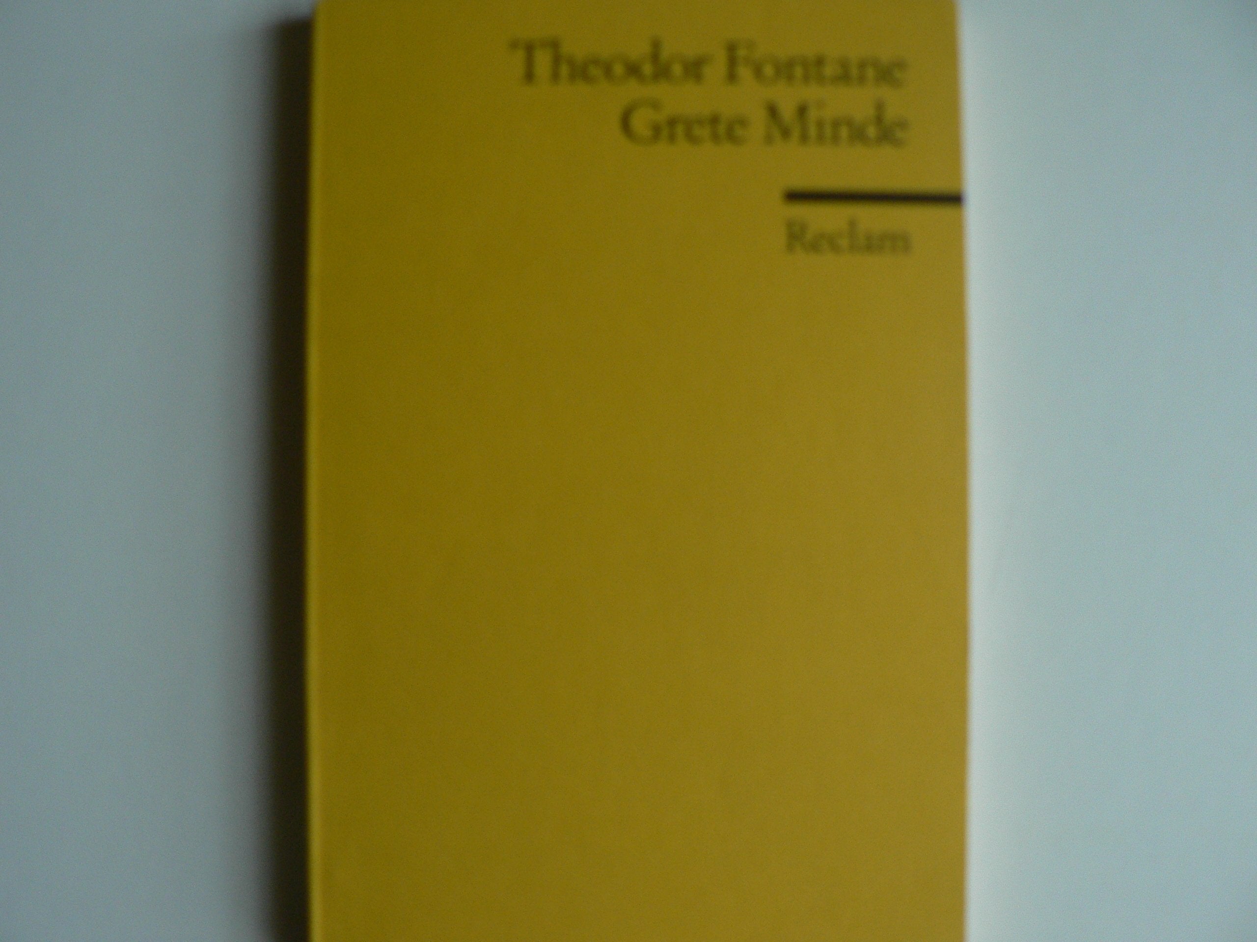 Grete Minde (Erl. u. Dok.) (Reclams Universal-Bibliothek) Essays & Short Stories