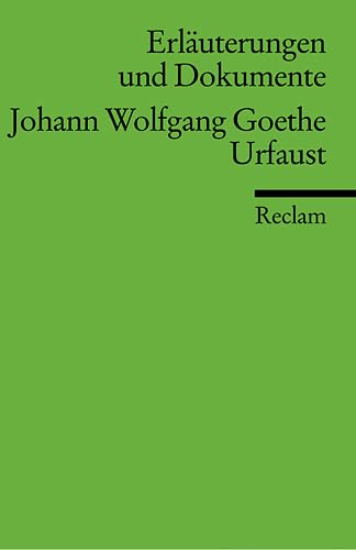 Erläuterungen und Dokumente zu Johann Wolfgang von Goethe: Urfaust (Reclams Universal-Bibliothek) Study Guides