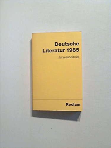 Deutsche Literatur 1985: Jahresüberblick (Reclams Universal-Bibliothek) Learning & Reference