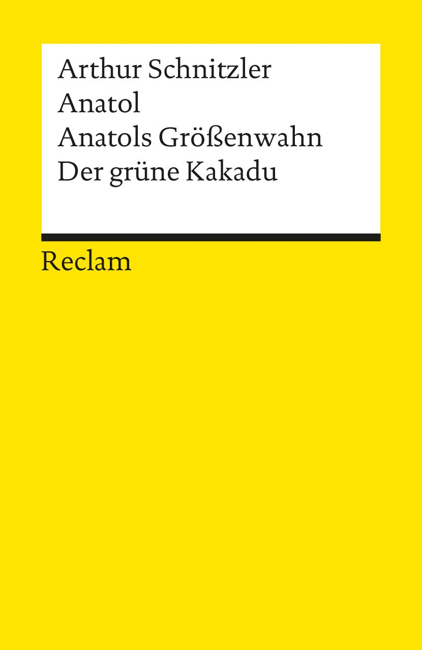 Anatol. Anatols Grössenwahn. Der grüne Kakadu Drama
