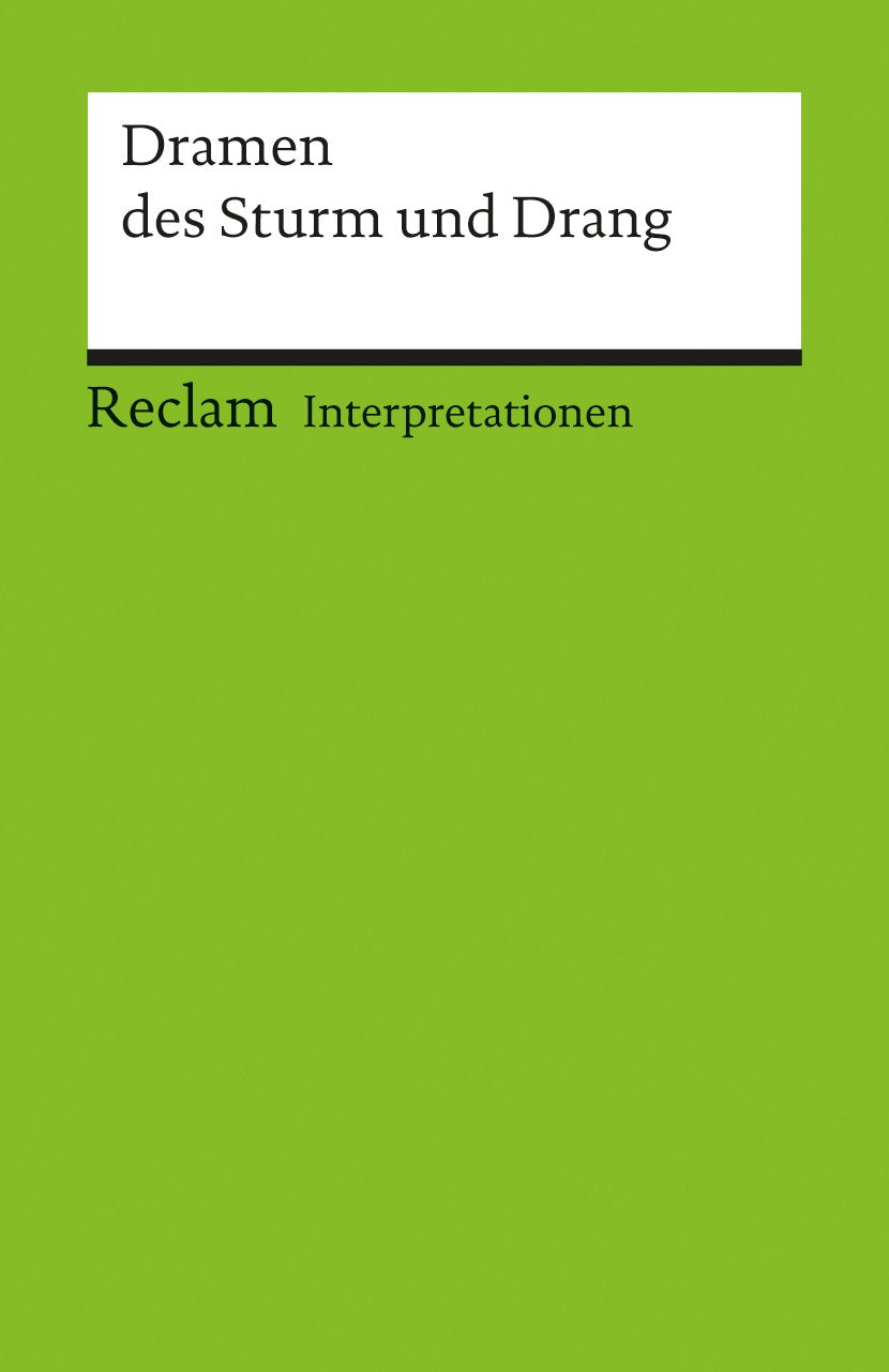 Interpretationen: Dramen des Sturm und Drang Drama